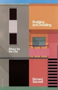 Building and Dwelling: Ethics for the City