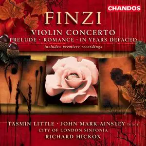 Richard Hickox - Finzi- Violin Concerto, In Years Defaced, Prelude & Romance (2001/2021) [Official Digital Download]