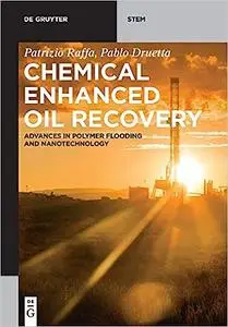 Chemical Enhanced Oil Recovery: Advances in Polymer Flooding and Nanotechnology