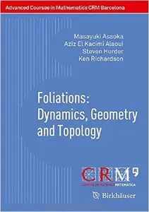 Foliations: Dynamics, Geometry and Topology