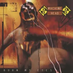 Machine Head - Burn My Eyes (1994)