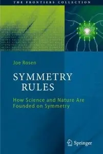 Symmetry Rules: How Science and Nature Are Founded on Symmetry