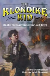 «Adventure in Gold Town» by Deborah Hopkinson