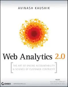 Web Analytics 2.0: The Art of Online Accountability and Science of Customer Centricity (Repost)