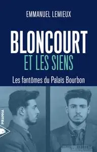 Bloncourt et les siens : Les fantômes du Palais Bourbon - Emmanuel Lemieux