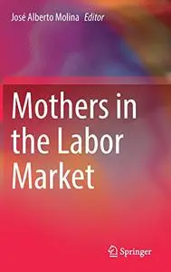 Mothers in the Labor Market