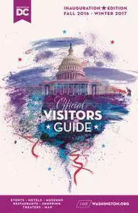 Washington DC Official Visitors Guide - Fall 2016 - Winter 2017