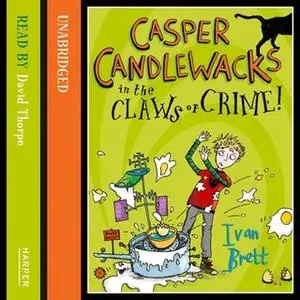 «Casper Candlewacks in the Claws of Crime!» by Ivan Brett