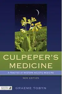 Culpeper's Medicine: A Practice of Western Holistic Medicine New Edition