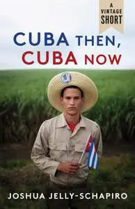 Cuba Then, Cuba Now (Vintage Short)