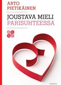 «Joustava mieli parisuhteessa» by Arto Pietikäinen