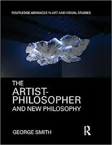 The Artist-Philosopher and New Philosophy