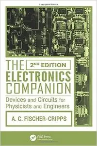The Electronics Companion: Devices and Circuits for Physicists and Engineers (2nd Edition) (Repost)