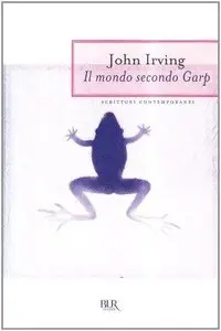 Irving John - Il mondo secondo Garp (Repost)