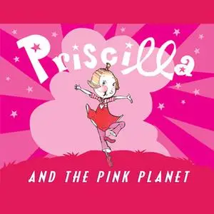 «Priscilla and the Pink Planet» by Nathaniel Hobbie