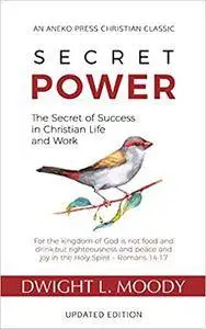 Secret Power - Updated Edition: The Secret of Success in Christian Life and Work