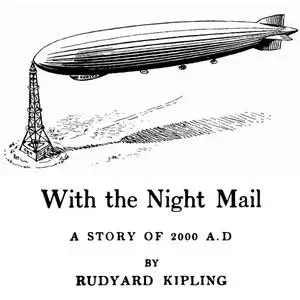 «With the Night Mail» by Joseph Rudyard Kipling