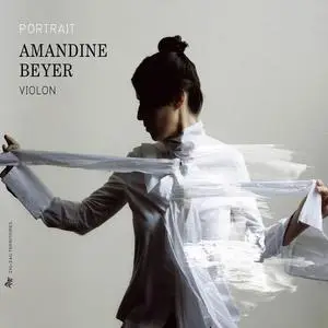 Amandine Beyer - Portrait: Matteis, Rebel, de Visée, J.S. Bach, C.P.E. Bach, Corelli, Vivaldi (2013)