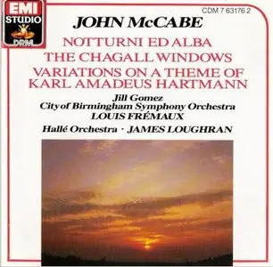 John McCabe - Hartmann Variations, Chagall Windows & Notturni ed alba (Gomez - Hallé Orchestra - Loughran - CBSO - Frémaux )