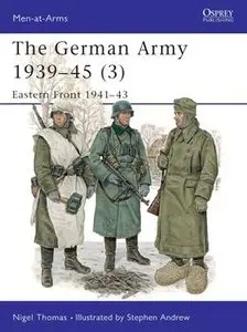 The German Army 1939-1945 (3): Eastern Front 1941-1943 (Osprey Men-at-Arms 326) (repost)