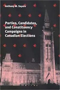 Parties, Candidates, and Constituency Campaigns in Canadian Elections (Repost)