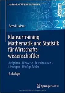 Klausurtraining Mathematik und Statistik für Wirtschaftswissenschaftler, Auflage: 4