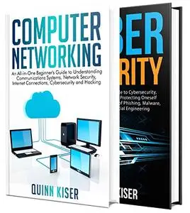 Computer Networking and Cybersecurity: A Guide to Understanding Communications Systems, Internet Connections, and Network Secur