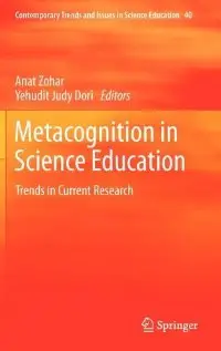 Metacognition in Science Education: Trends in Current Research (Contemporary Trends and Issues in Science Education)