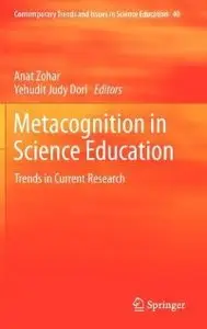 Metacognition in Science Education: Trends in Current Research (Contemporary Trends and Issues in Science Education)