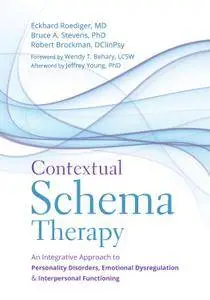 Contextual Schema Therapy: An Integrative Approach to Personality Disorders, Emotional Dysregulation, and...