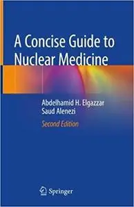 A Concise Guide to Nuclear Medicine Ed 2