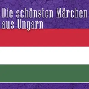 «Die schönsten Märchen aus Ungarn» by Diverse Autoren