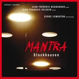 Karlheinz Stockhausen - Mantra - Jean-François Heisser, Jean-Frédéric Neuburger & Serge Lemouton (2021) {Mirare MIR518}