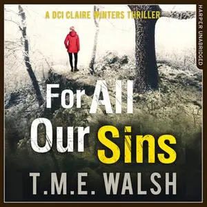 «For All Our Sins» by T.M.E. Walsh