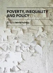 "Poverty, Inequality and Policy" ed. by Gabriel Ilie Staicu