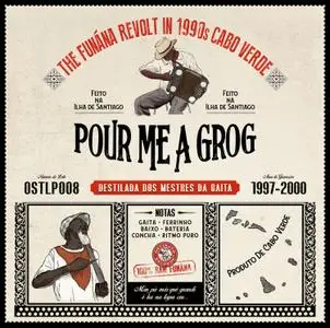 Various Artists - Pour Me A Grog: The Funaná Revolt in 1990s Cabo Verde (2019)