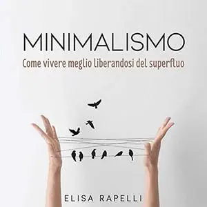 «Minimalismo» by Elisa Rapelli