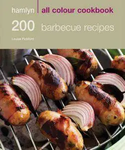 Louise Pickford - 200 Barbecue Recipes [Repost]