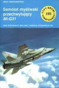 Samolot myśliwski przechwytujący MiG-31 (Typy Broni i Uzbrojenia 193) (Repost)