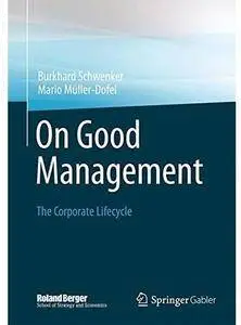 On Good Management: The Corporate Lifecycle [Repost]