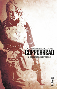 Copperhead - Tome 1 - Un Nouveau Shérif En Ville