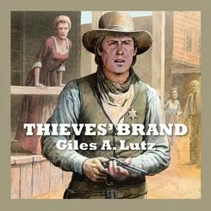 «Thieves' Brand» by Giles A. Lutz