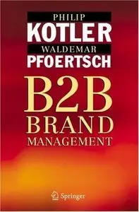 Philip Kotler, B2B Brand Management (Repost)
