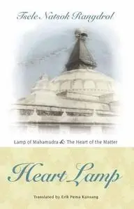 Heart Lamp: Lamp of Mahamudra and The Heart of the Matter