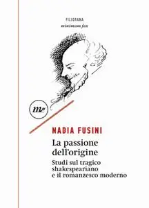 Nadia Fusini - La passione dell'origine