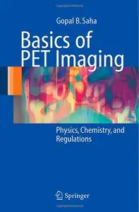 Basics of PET Imaging: Physics, Chemistry, and Regulations