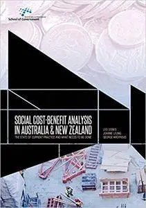 Social cost-benefit analysis in Australia and New Zealand: The state of current practice and what needs to be done (Australia a