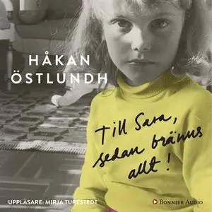«Till Sara, sedan bränns allt!» by Håkan Östlundh