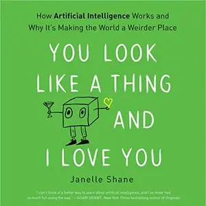 You Look Like a Thing and I Love You [Audiobook]