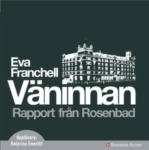 «Väninnan : Rapport från Rosenbad» by Eva Franchell